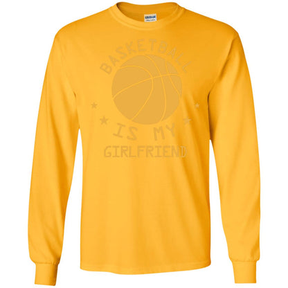 Basketball Is My Girlfriend Shirt Gold