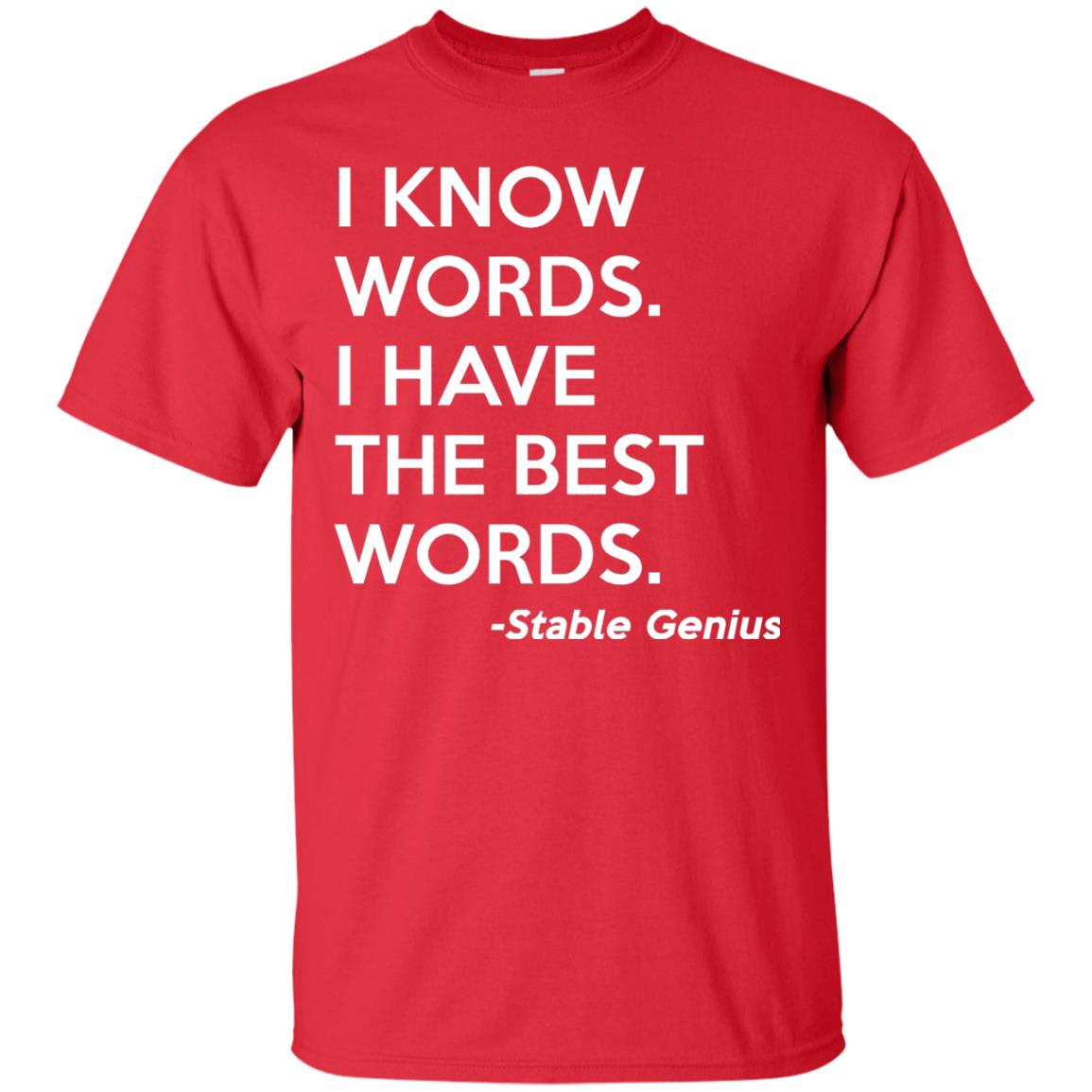 I Know Words I Have The Best Words Stable Genius T-shirt Red
