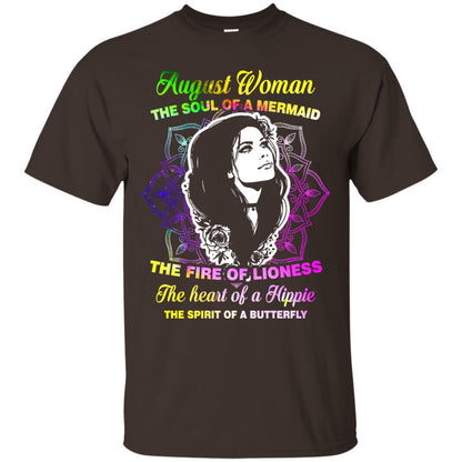 August Woman Shirt The Soul Of A Mermaid The Fire Of Lioness The Heart Of A Hippeie The Spirit Of A Butterfly Dark Chocolate
