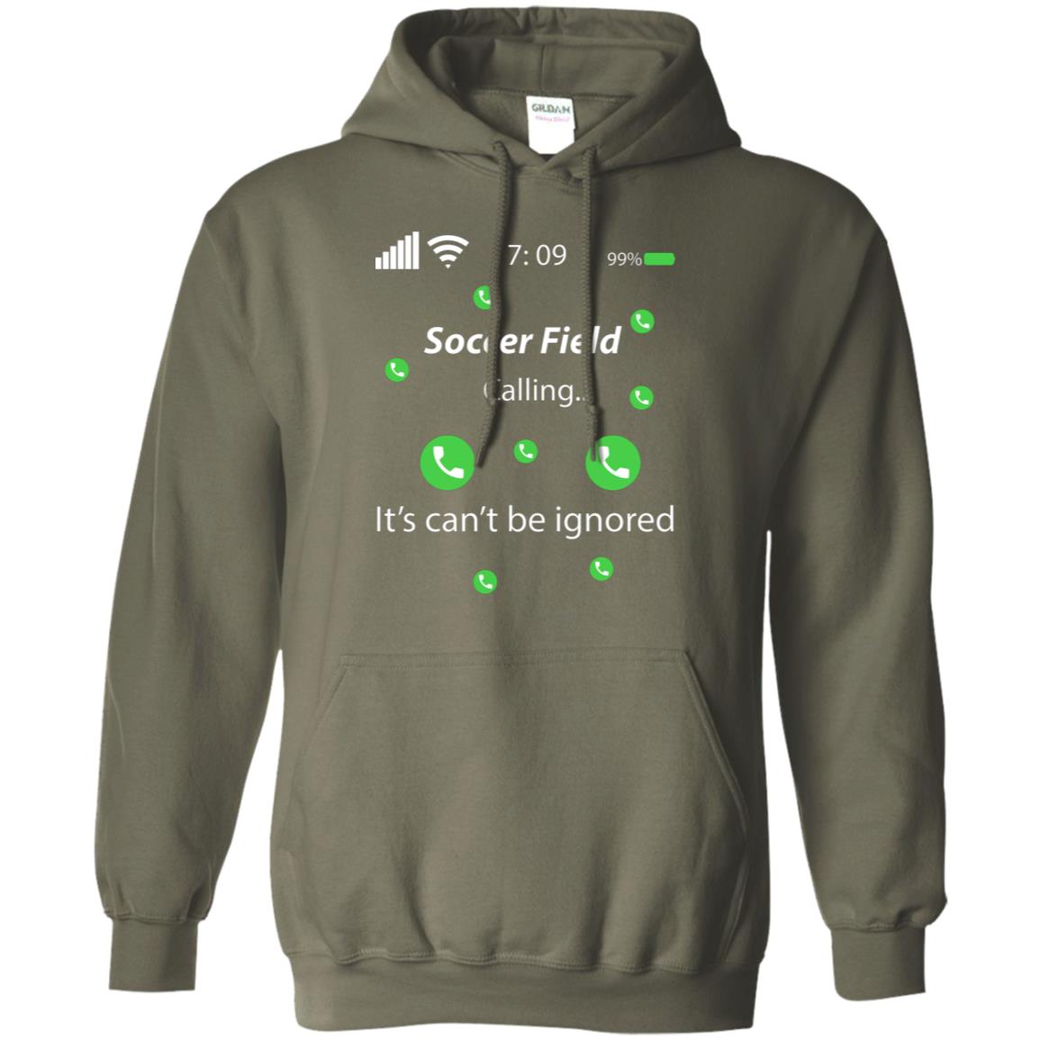 Soccer Field Is Calling It Can't Be Ignored Soccer Lovers Shirt Military Green