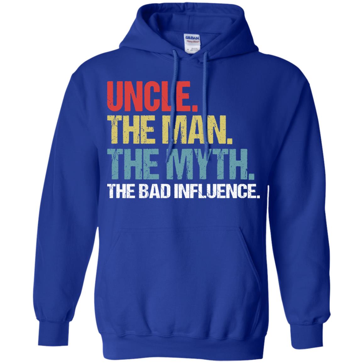 Uncle The Man The Myth The Bad Influence Shirt Royal