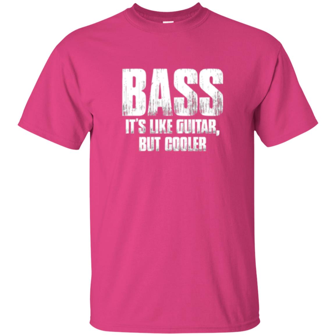 Funny Music T-shirt Bass It_s Like Guitar But Cooler Heliconia