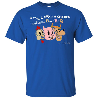 A Cow A Pig And A Chicken Walk Into A Bar-b-q The End Shirt Royal