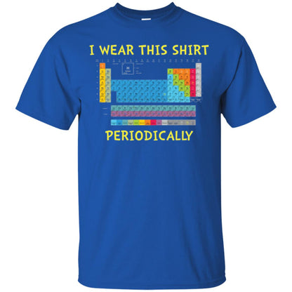 Periodic Table T-shirt I Wear This Shirt Periodically Royal