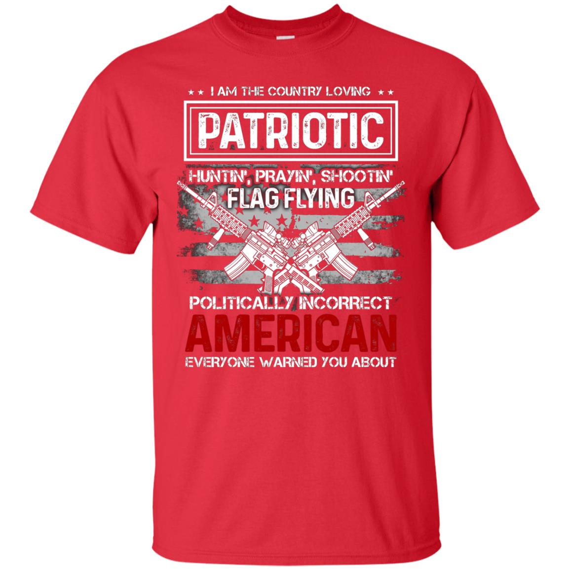 Politically Incorrect American Everyone Warned You About Military Shirt Red