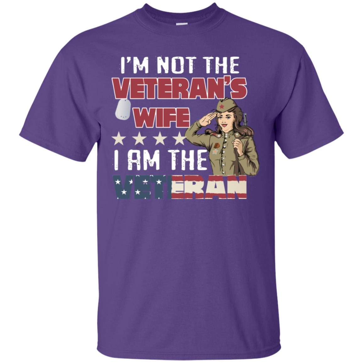 I'm Not The Veteran's Wife I Am The Veteran Shirt For Woman Veteran Purple