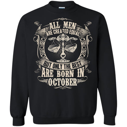 All Men Are Created Equal, But Only The Best Are Born In October T-shirt Black