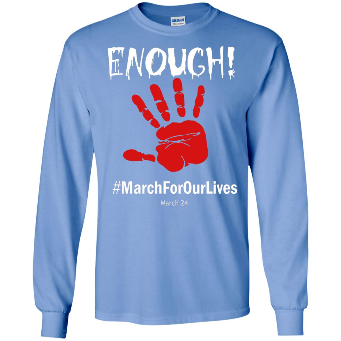 Enough March For Our Lives March 24 Gun Control T-shirt Carolina Blue