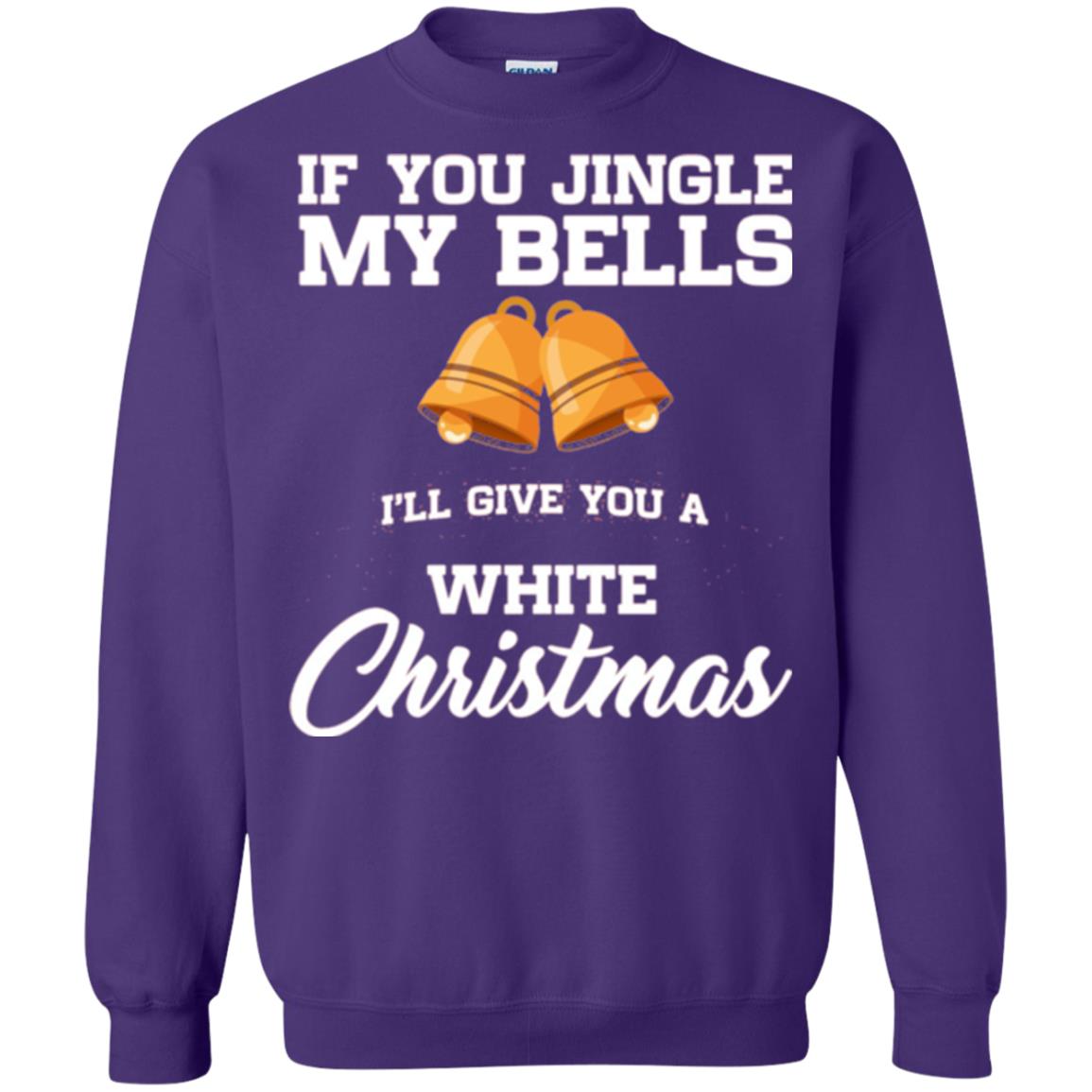 Christmas T-shirt If You Jingle My Bells I_ll Give You A White Christmas Purple