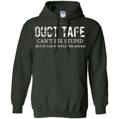 Duct Tape Can_t Fix Stupid T-shirt Forest Green