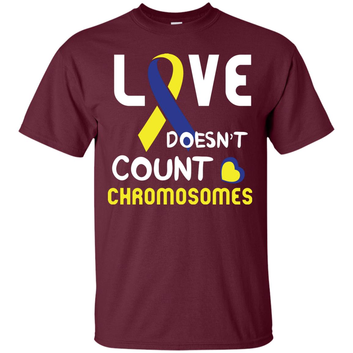 Love Doesn’t Count Chromosomes Down Syndrome Awareness T-shirt Maroon