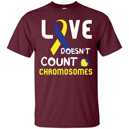 Love Doesn’t Count Chromosomes Down Syndrome Awareness T-shirt Maroon