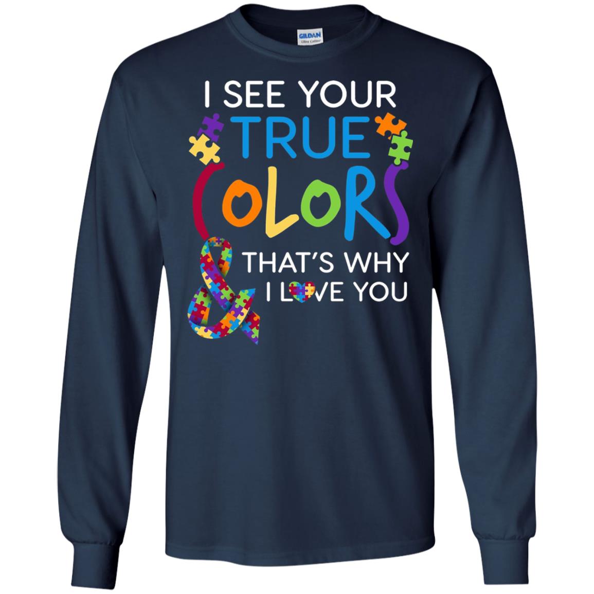 I See Your True Colors That_s Why I Love You Autism Mom T-shirt Navy