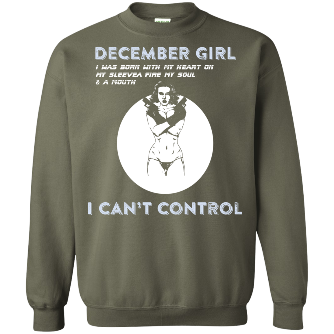 December Girl I Was Born With My Heart T-shirt Military Green