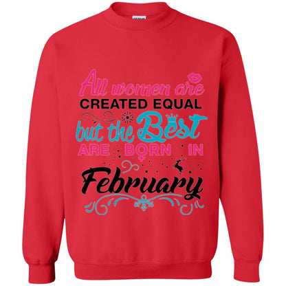 February T-shirt All Women Created Equal But The Best Are Born In February Red