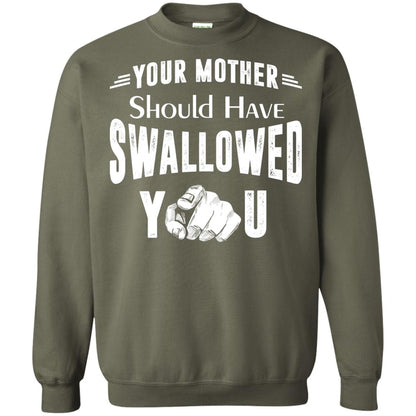 Your Mother Should Have Swallowed You Family Shirt Military Green