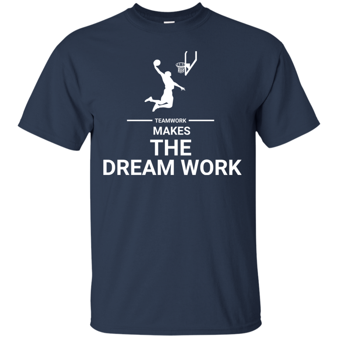 Basketball T-shirt Teamwork Makes The Dream Work Navy