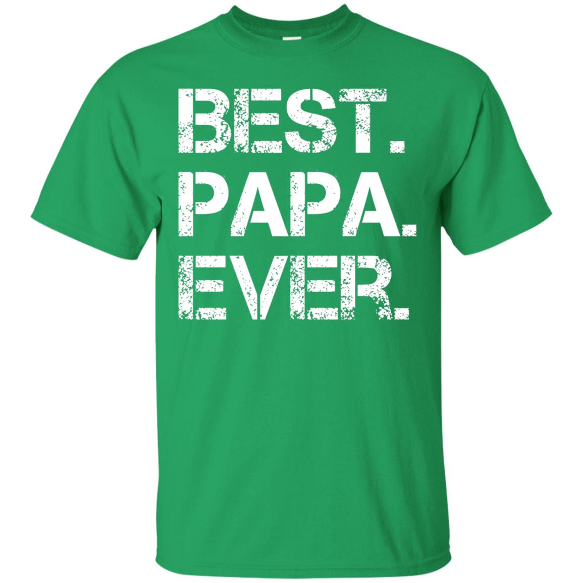 Best. Papa. Ever. Cute Father_s Day Gift T-shirt Irish Green