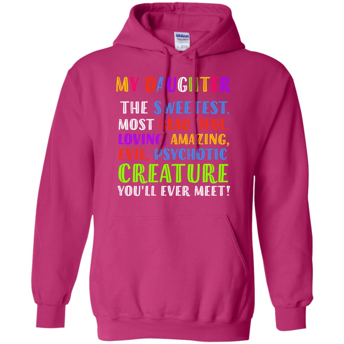My Daughter The Sweetest Most Beautiful Loving Amazing Shirt Heliconia