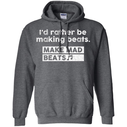 I_d Rather Be Making Beats Music Producer T-shirt Dark Heather