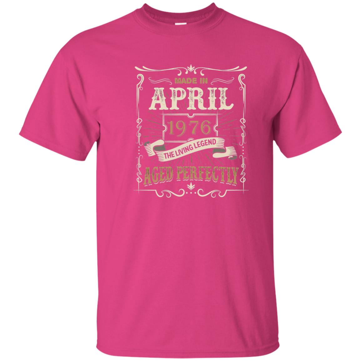 Made In April 1976 Living Legend 42nd Birthday T-shirt Heliconia