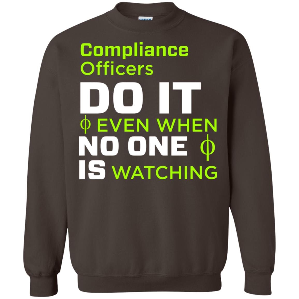 Compliance Officers Do It Even When No One Is Watching Shirt Dark Chocolate