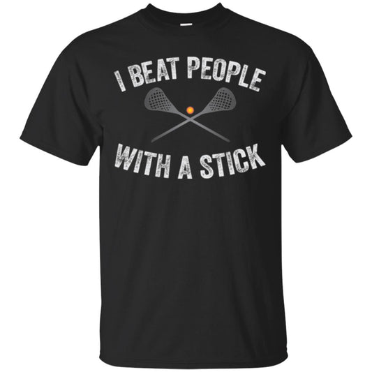 Lacrosse Lover T-shirt I Beat People With A Stick Black