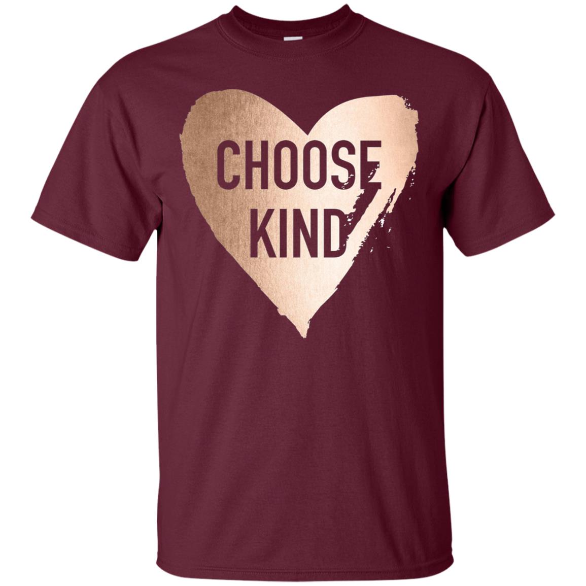 Choose Kind Anti Bullying Rose Gold T-shirt Maroon