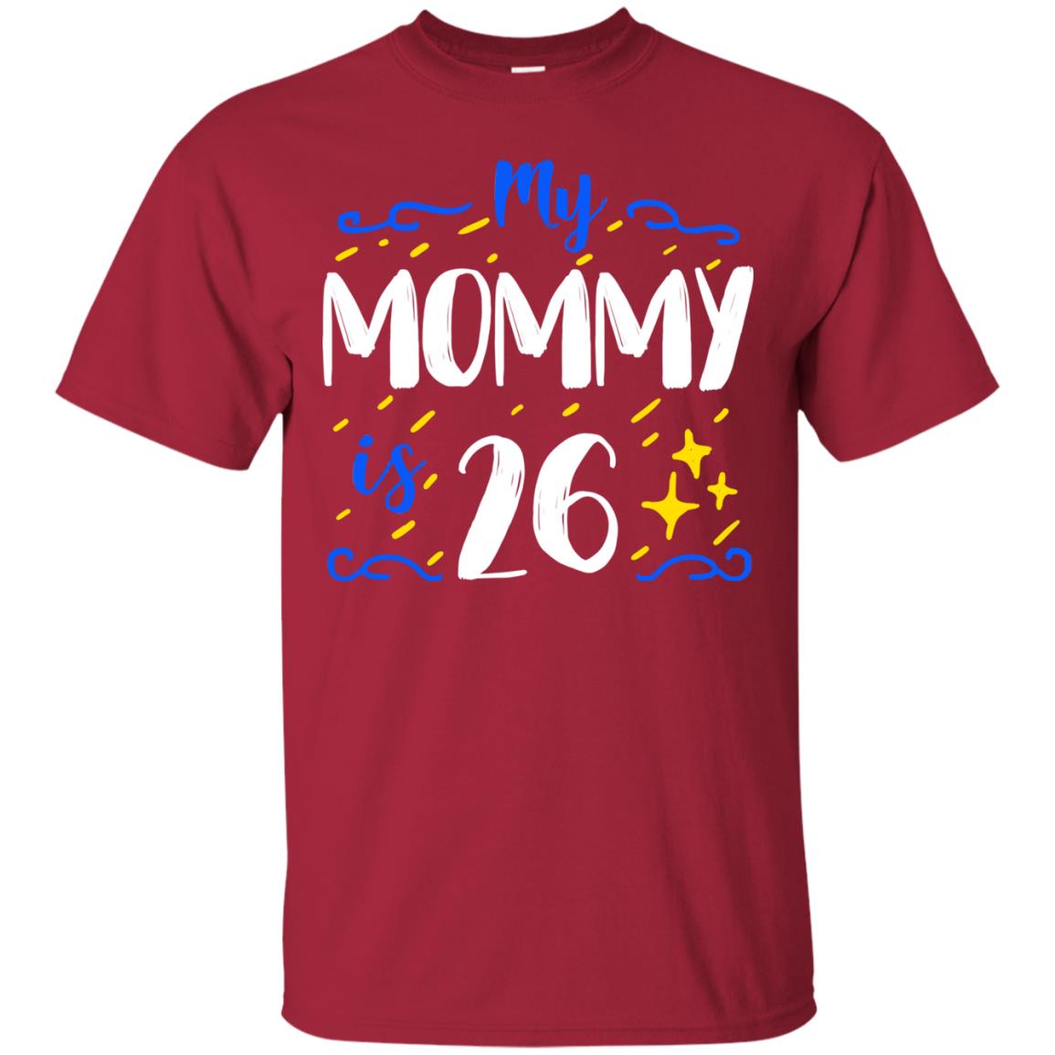 My Mommy Is 26 26th Birthday Mommy Shirt For Sons Or Daughters Cardinal