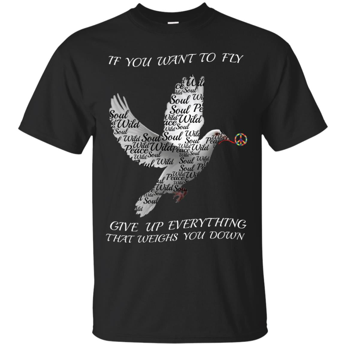 If You Want To Fly Give Up Everything That Weighs You Down Peace Sign Shirt Black
