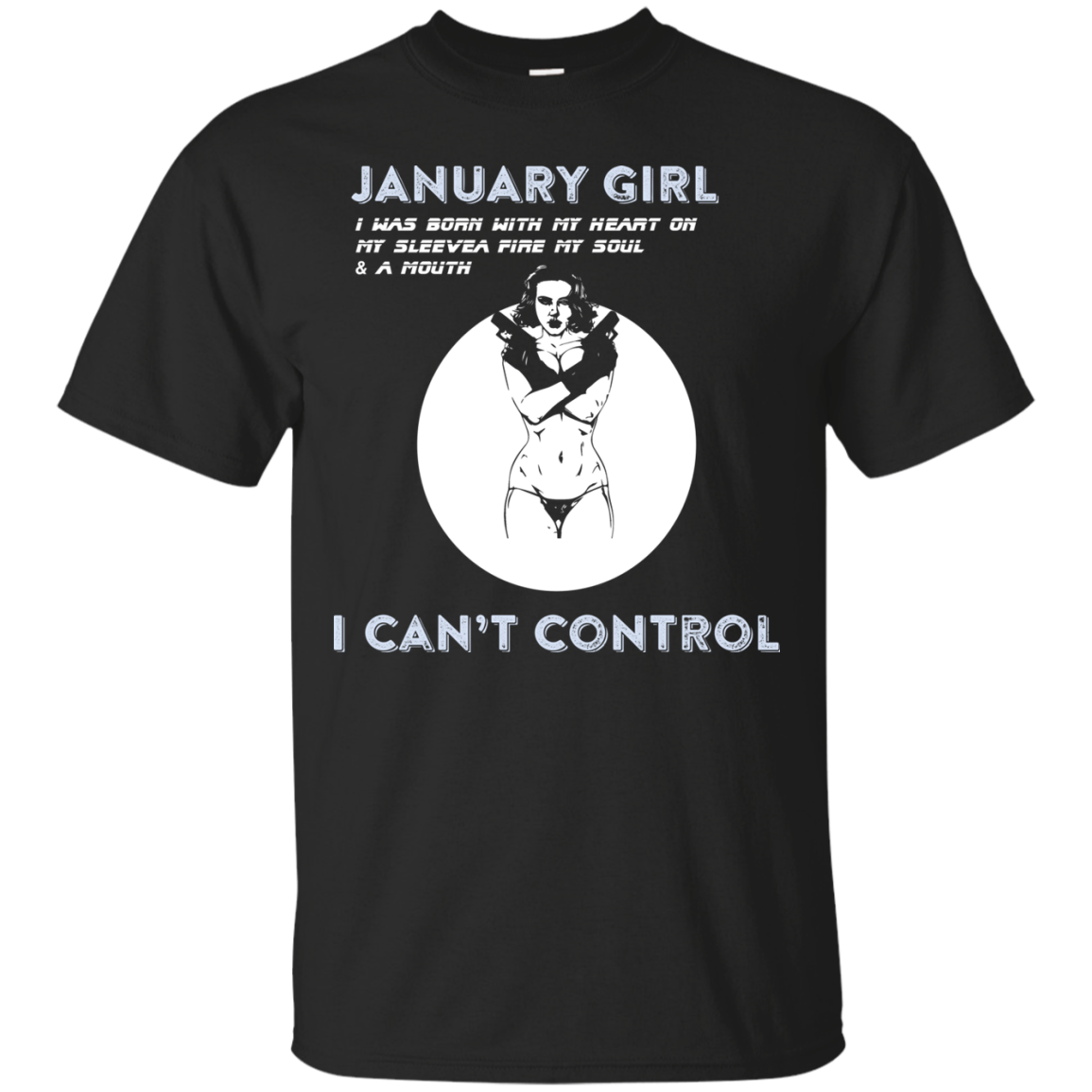 January Girl I Was Born With My Heart T-shirt Black
