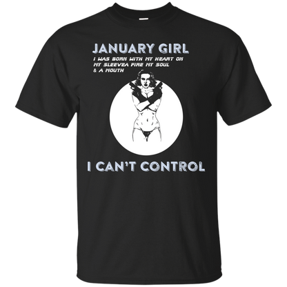 January Girl I Was Born With My Heart T-shirt Black