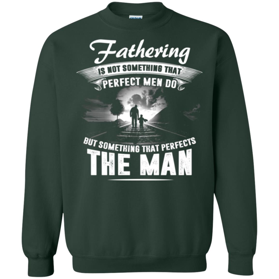 Fathering Is Not Something That Perfect Men Daddy T-shirt Forest Green