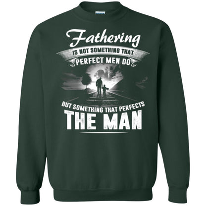 Fathering Is Not Something That Perfect Men Daddy T-shirt Forest Green