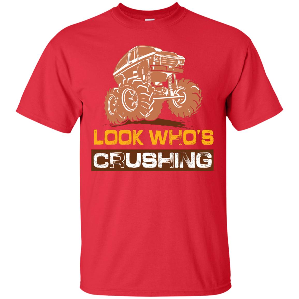 Look Who’s Crushing Cool Trucking Lover T-shirt Red