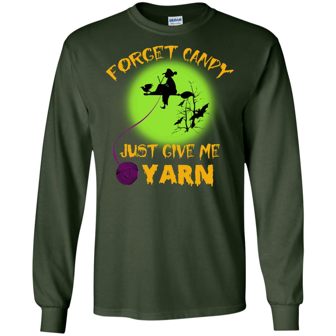 Forget Candy Just Give Me Yarn Crocheting Witches Halloween Shirt Forest Green