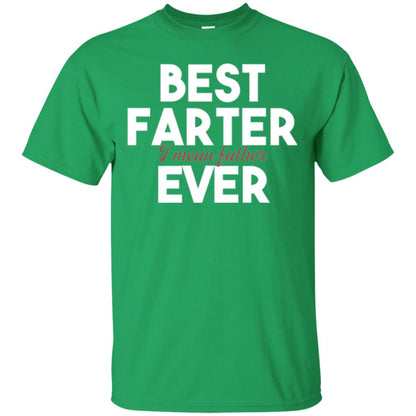 Father T-shirt Best Farter I Mean Best Father Ever Irish Green