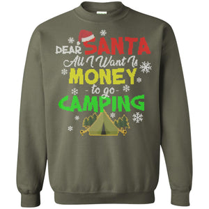 Dear Santa All I Want Is Money To Go Camping X-mas Idea Shirt For Camping LoversG180 Gildan Crewneck Pullover Sweatshirt 8 oz.