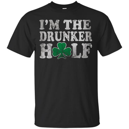 I_m The Drunker Half Saint Patrick_s Day T-shirt Black