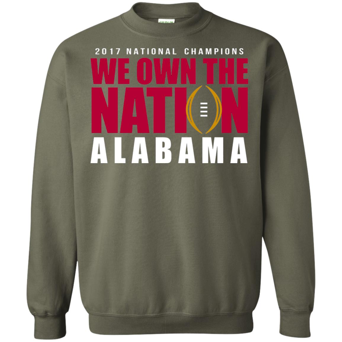 Football T-shirt 2017 National Champions We Own The Nation Alabama Military Green