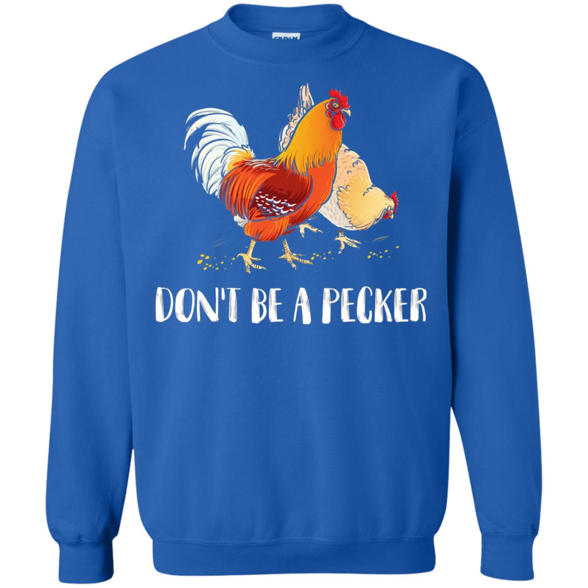 Chicken Lover T-shirt Don_t Be A Pecker Royal