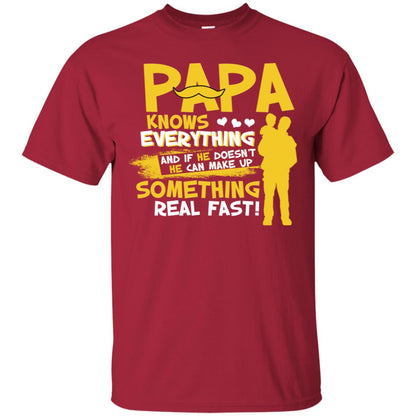Papa Knows Everything And If He Doesn't He Can Make Up Something Real Fast Shirt Cardinal