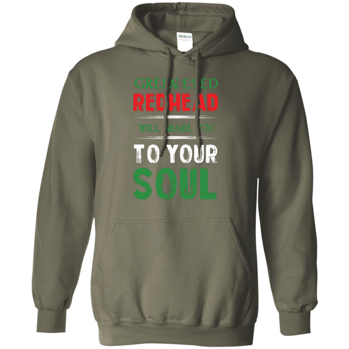 Redhead T-Shirt Green Eyed Redhead Will Shake You To Your Soul Military Green