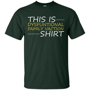 This Is Dysfuntional Family Vacation ShirtG200 Gildan Ultra Cotton T-Shirt