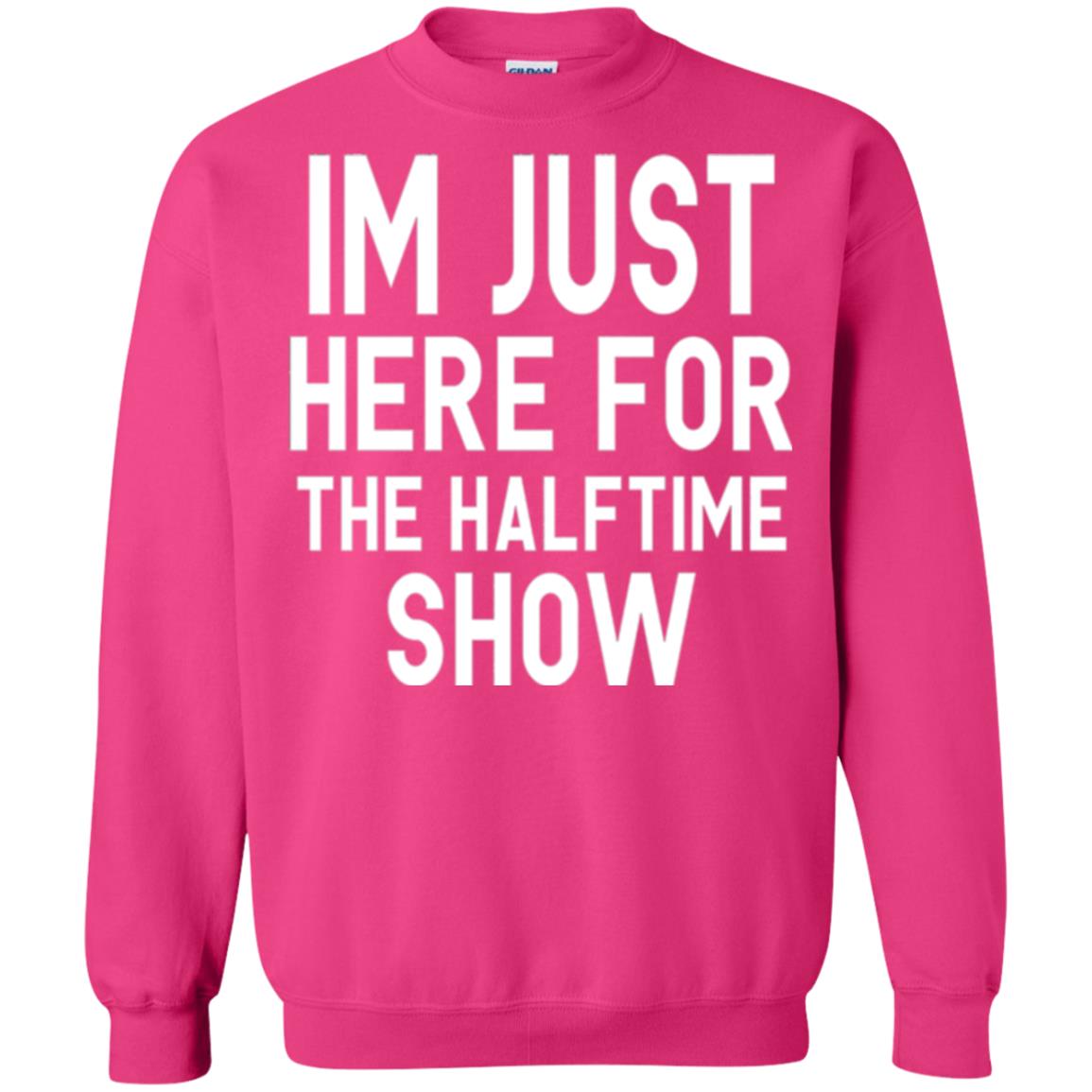 I'm Just Here For The Halftime Show T-shirt Heliconia