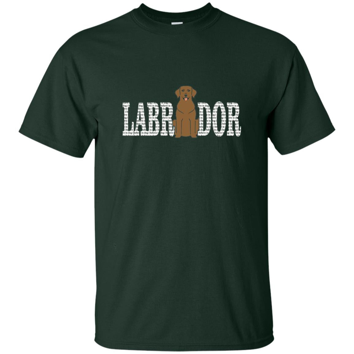 I Believe In Dog Chocolate Labrador Retriever Lover T-shirt Forest