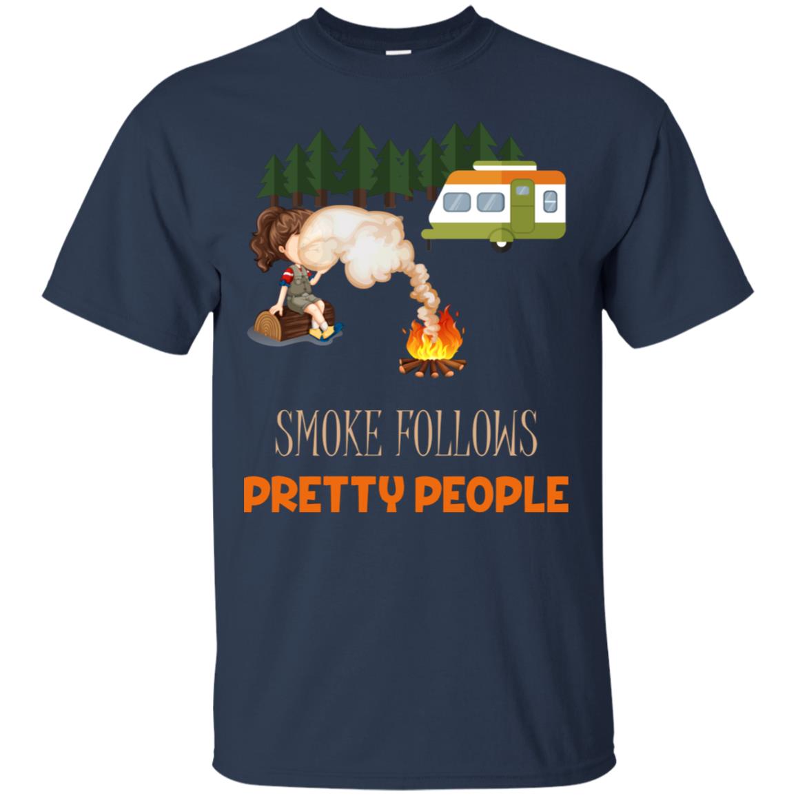 Smoke Follows Pretty People Camping Bbq Gift Shirt Navy