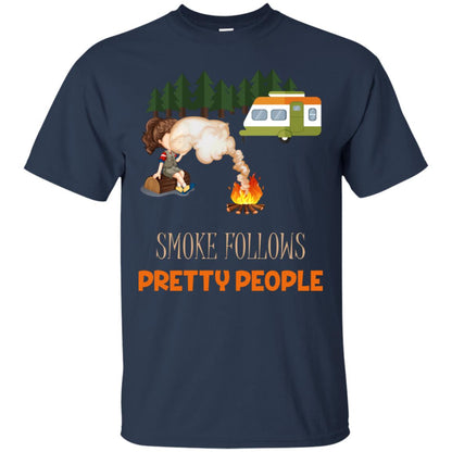 Smoke Follows Pretty People Camping Bbq Gift Shirt Navy