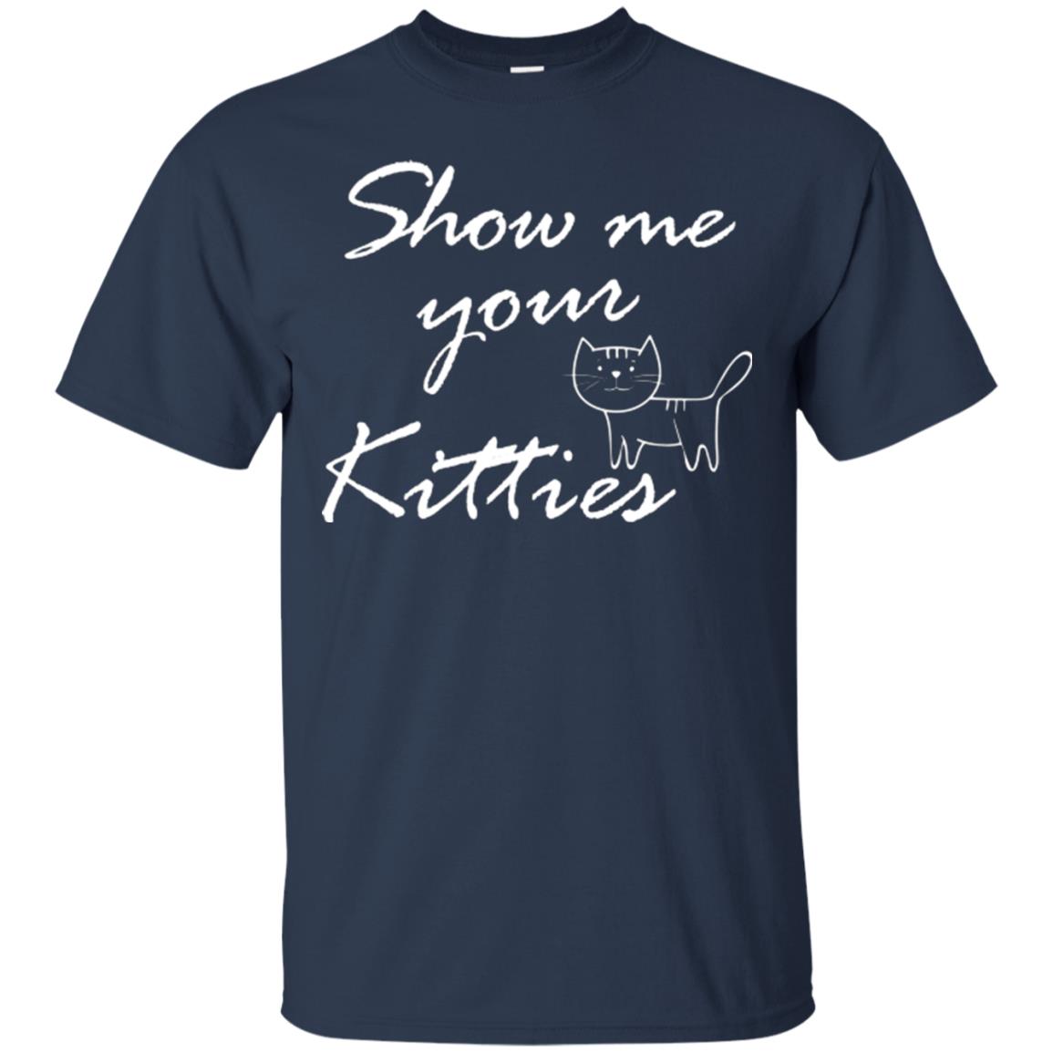 Show Me Your Kitties Cat Lover T-shirt Navy