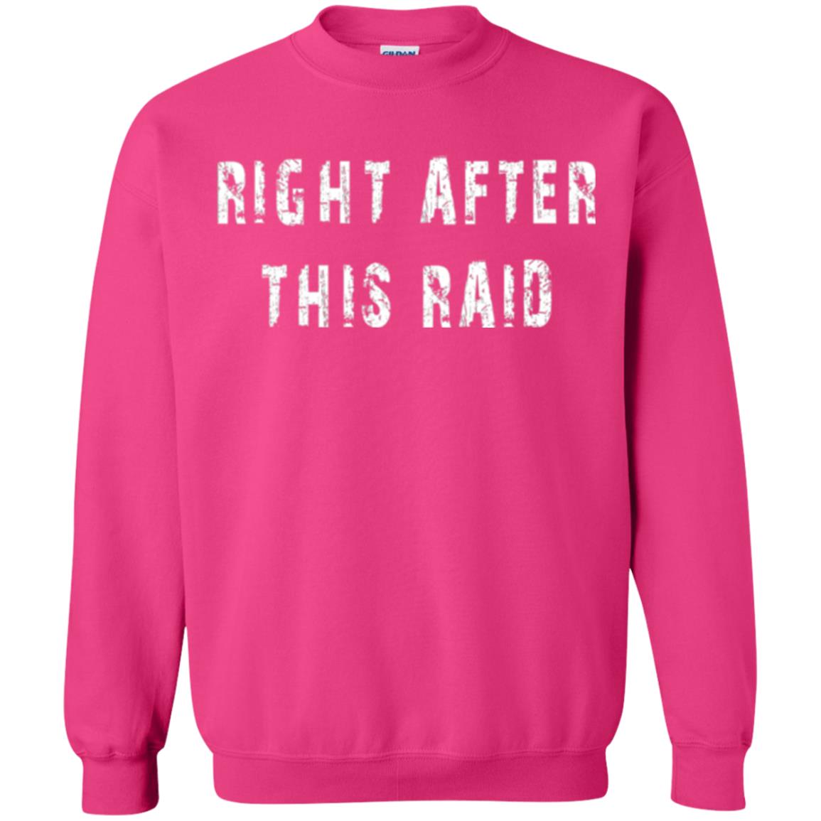 Gamer T-shirt Right After This Raid Heliconia